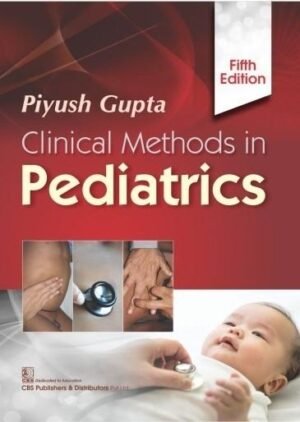 Clinical Method in Pediatrics By Piyush Gupta 5th Edition 2021