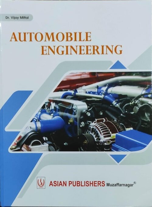 Automobile Engineering By Dr Vijay Mittal 2021 Asian Publication