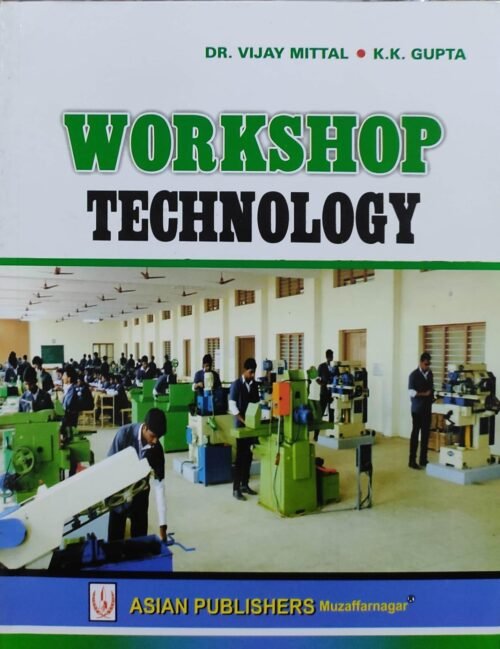 Workshop Technology By Dr Vijay Mittal