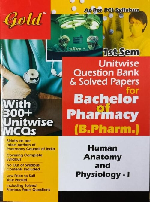 Gold Bpharma 1st Sem Human Anatomy And Physiology 1 Question Bank With 300 MCQs 2022