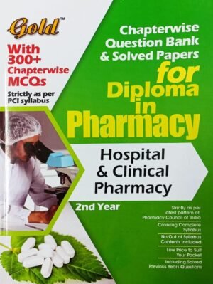 Gold DPharma 2nd Year Solved Question Bank Hospital And Clinical Pharmacy with 300 MCQs 2022