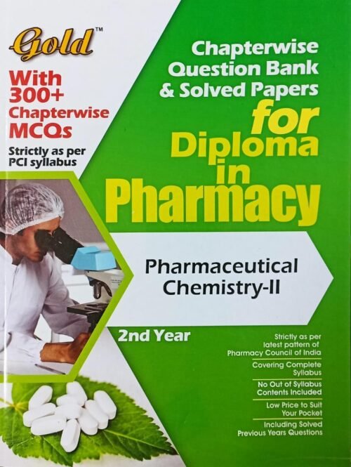 Gold DPharma 2nd Year Solved Question Bank Pharmaceutical Chemistry 2nd with 300 MCQs 2022