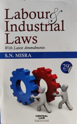 Labour Industrial Law By SN Misra 2021