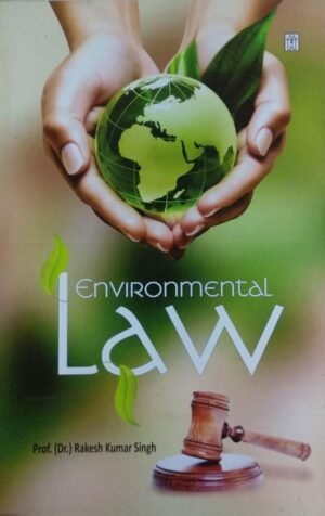 Environmental Law By Prof Rakesh Kumar Singh