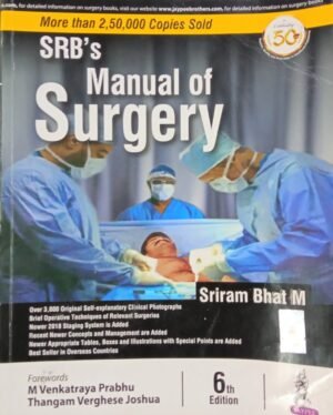 Second Hand SRBs Manual Of Surgery 6th edition 2019 by Sriram Bhat