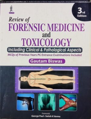 Second Hand Review of Forensic Medicine and Toxicology 3rd Edition Gautam Biswas