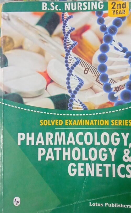 Second Hand Lotus BSc Nursing Pharmacology Pathology And Genetics Solved 2nd Year In English