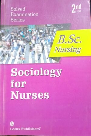 Lotus Second Hand BSc Nursing Sociology for Nurses 2nd Year Solved in English 2017