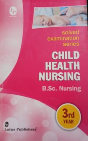Lotus Second Hand BSc Nursing 3rd Year Child Health Nursing 2 Solved in English 2018