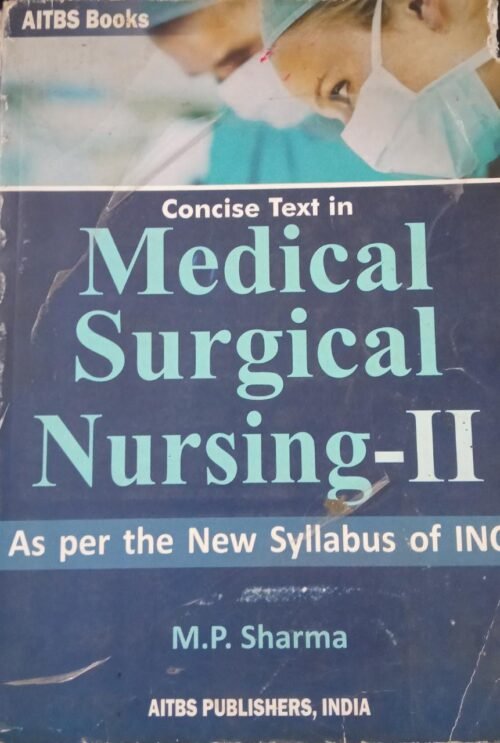 Second Hand Medical Surgical Nursing 2 by MP Sharma 