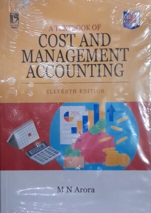 A Textbook Of Cost And Management Accounting | MN Arora | 11th Latest Edition  