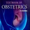 Textbook Of Obstetrics By J B Sharma 3rd Edition Latest | jb sharma obstetrics