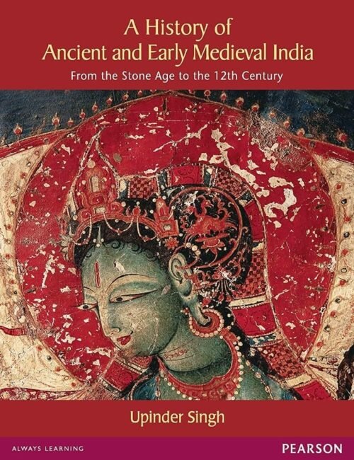 A History Of Ancient And Early Medieval India in ENGLISH By Upinder Singh Latest 2023 Edition