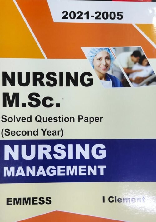 EMMESS Nursing M Sc Solved 2nd Year Nursing Management | I Clement 2005 to 2021