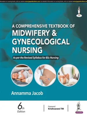 A Comprehensive Textbook of Midwifery & Gynecological Nursing by Annamma Jacob 6th Latest Edition 2024