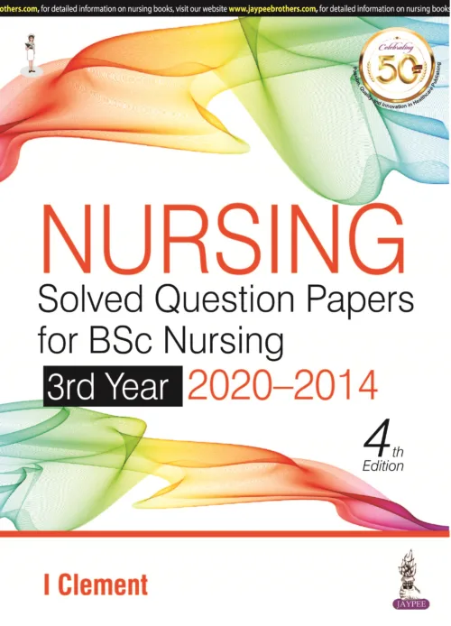 Nursing Solved Question Papers For BSC Nursing 3rd Year by I Clement JAYPEE Publication 2021