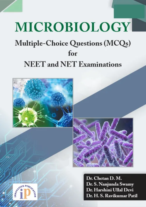 Microbiology Multiple Choice Questions Mcqs by Chetan D M IP Innovative Publication 2021 