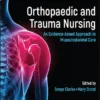 Orthopaedic And Trauma Nursing By Clarke S Wiley Blackwell Publication 2022