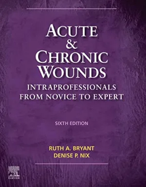 Acute and Chronic Wounds Intraprofessionals from Novice to Expert By Ruth Bryant Atithi Books Publication 2023