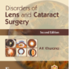 Disorders of Lens and Cataract Surgery By AK Khurana CBS Publication 2023 