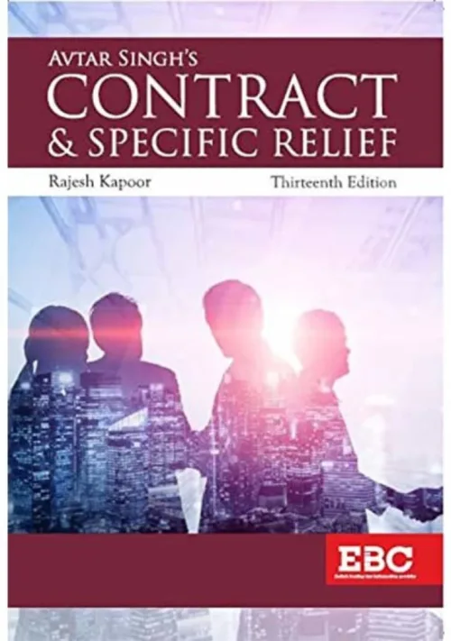 Avtar Singh Law of Contract & Specific Relief by Rajesh Kapoor EBC Publication 2022