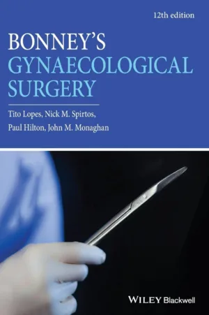 Bonneys Gynaecological Surgery by Tito Lopes CBS Publication 2018