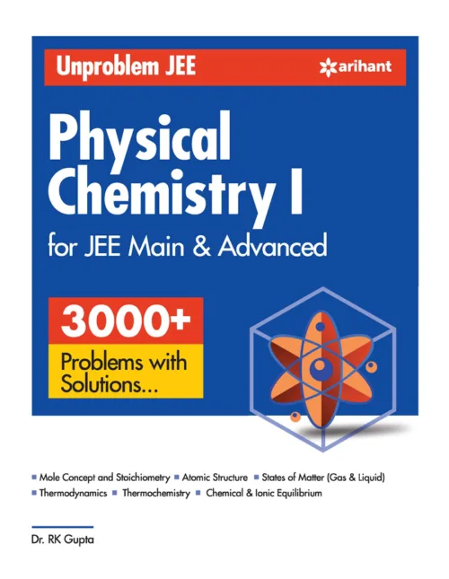 Unproblem JEE Physical Chemistry 1 JEE Mains & Advanced by Sanjay Sharma Arihant Publication 2023