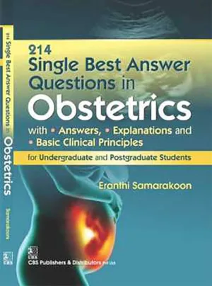 214 Single Best Answer Questions Obstetrics By Eranthi Samarakoon CBS Publication 2017