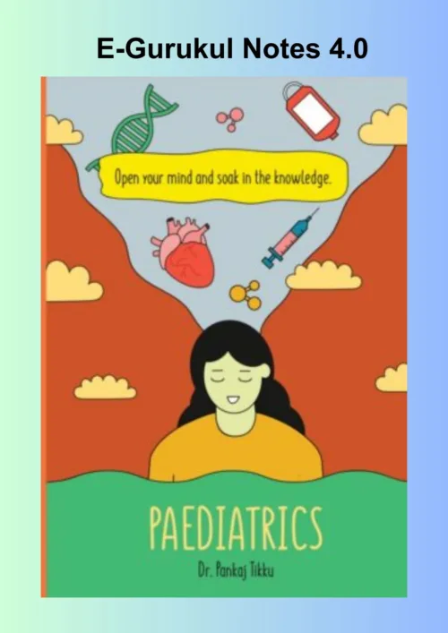 E gurukul Notes 4 Paediatrics by Dr Pankaj Tikku 2023