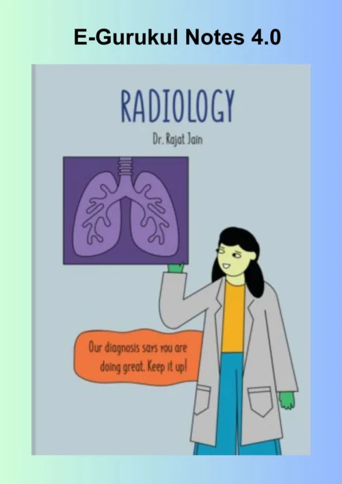 E gurukul Notes 4 Radiology by Dr Rajat Jain 2023