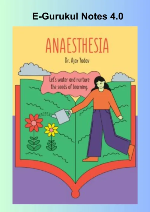 E gurukul Notes 4 Anaesthesia by Dr Ajay Yadav 2023