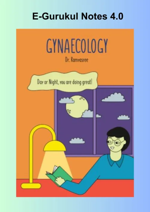 E gurukul Notes 4 Gynaecology by Dr Ramyasree B 2023
