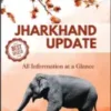 Jharkahnd Update All information at a glance Fully revised Edition