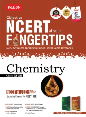 MTG OBJECTIVE NCERT AT YOUR FINGERTIPS CHEMSITRY CLASS (XI-XII) 2025