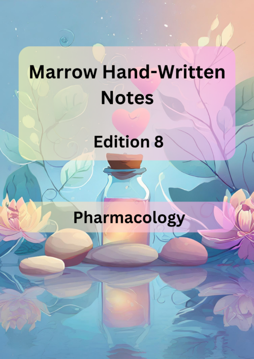 Marrow Notes Edition 8 - PHARMACOLOGY