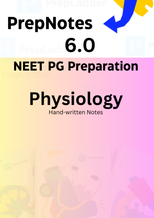 Prepladder 6.0 Physiology Notes Edition- 2024